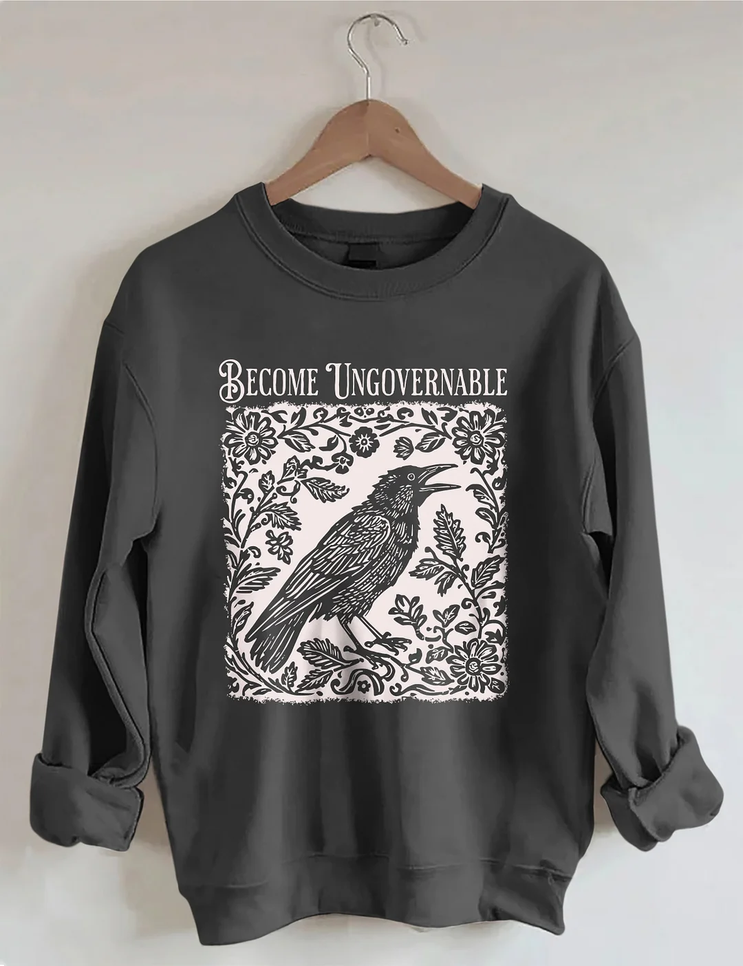 Become Ungovernable Sweatshirt