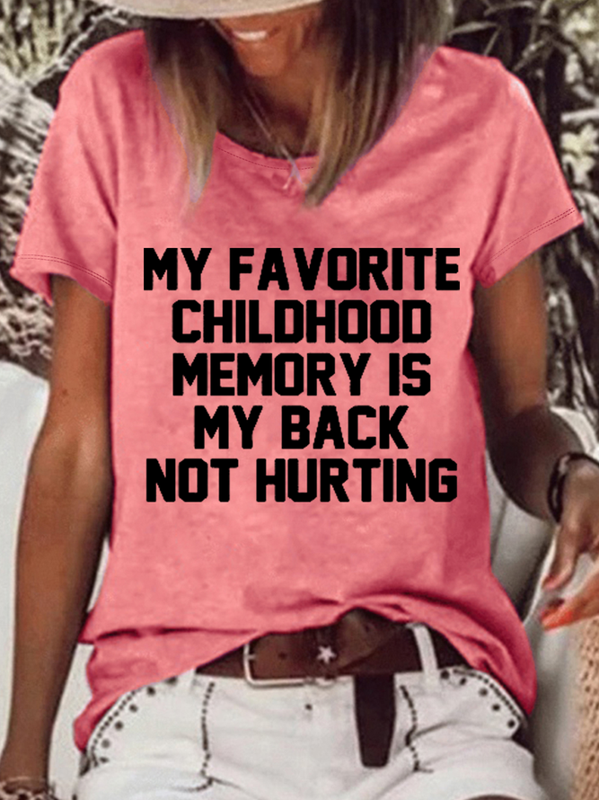 Women's Funny Word My Favorite Childhood Memory Is My Back Not Hurting Casual T-Shirt