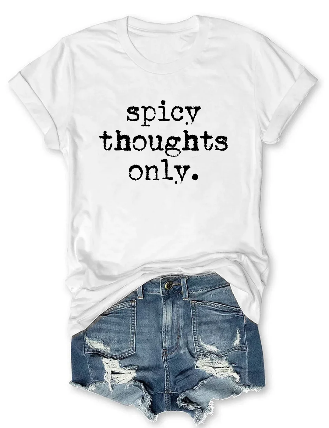 Spicy Thoughts Only T-shirt