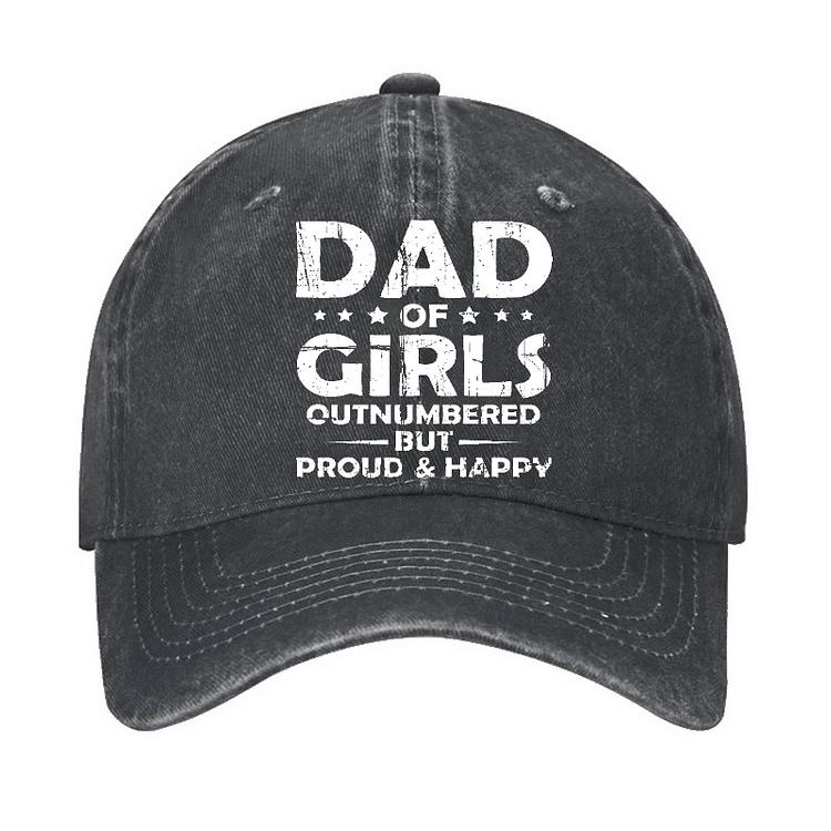 Dad Of Girls Outnumbered But Proud & Happy Hat
