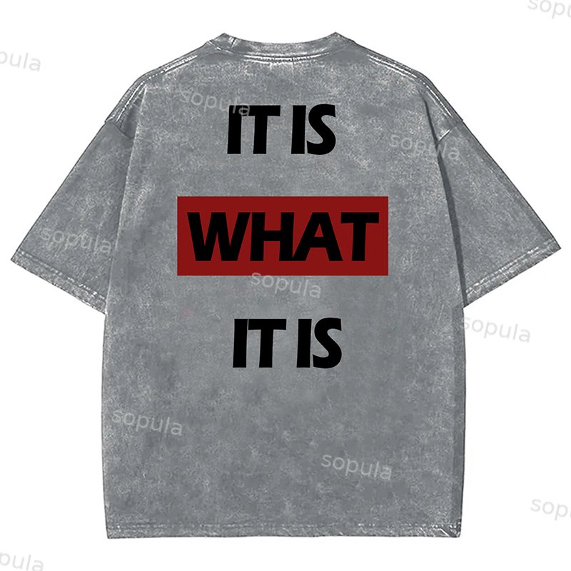 Sopula Vintage It Is What It Is Letters Print Short Sleeve Acid Washed T-Shirt - Sopula ｜Premium Graphic Tees & Graphic Streetwear