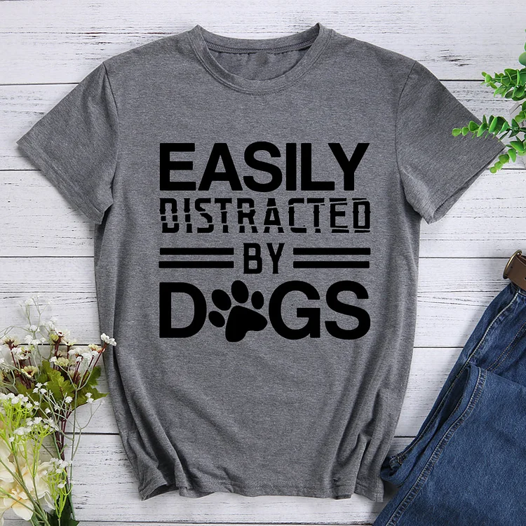 Easily Distracted By Dogs Funny T-Shirt Tee-011171