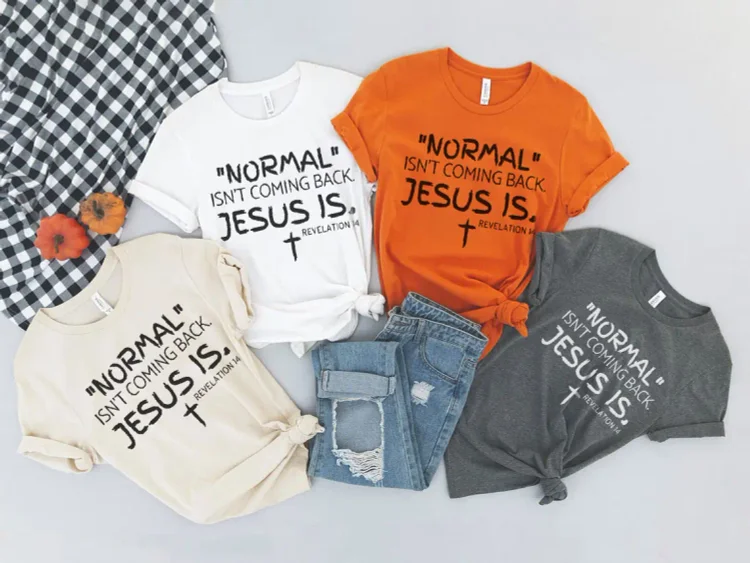 Women's T-Shirt-Normal Isn't Coming Back Jesus Is Revelation 14