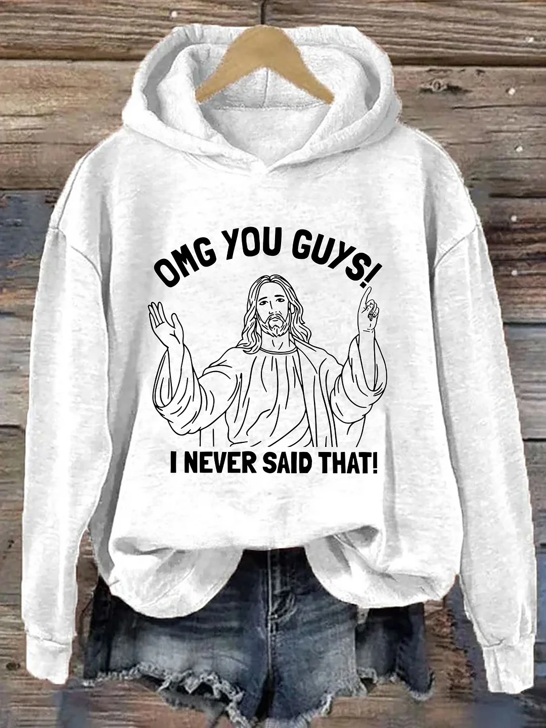 OMG You Guy I Never Said That Hoodie