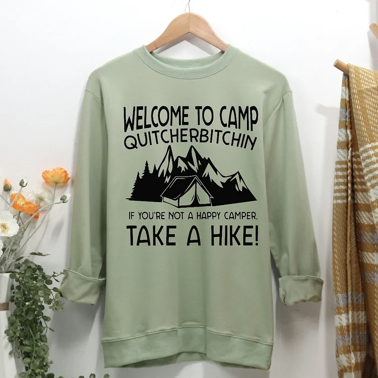 Welcome To Camp Quitcherbitchin If You A Not A Happy Camper Take A Hike Women Casual Sweatshirt