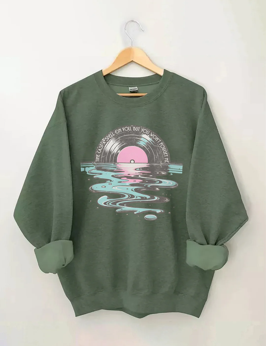 Time Casts A Spell On You But You Won't Forget Me Sweatshirt