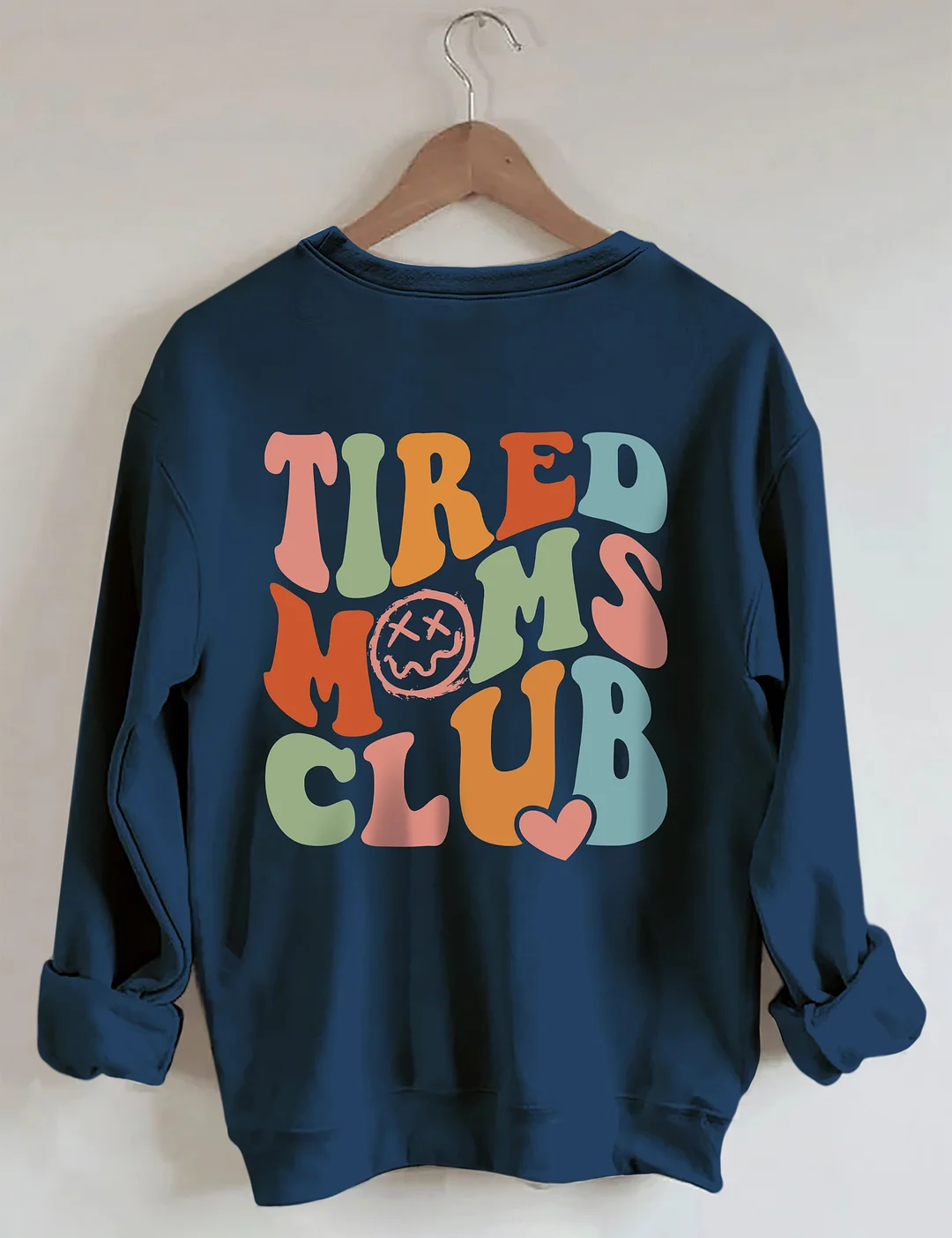 Tired Moms Club Sweatshirt