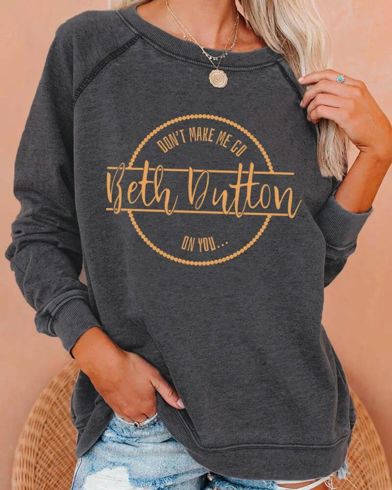 Don't Make Me Go Beth Dutton On You Sweatshirt
