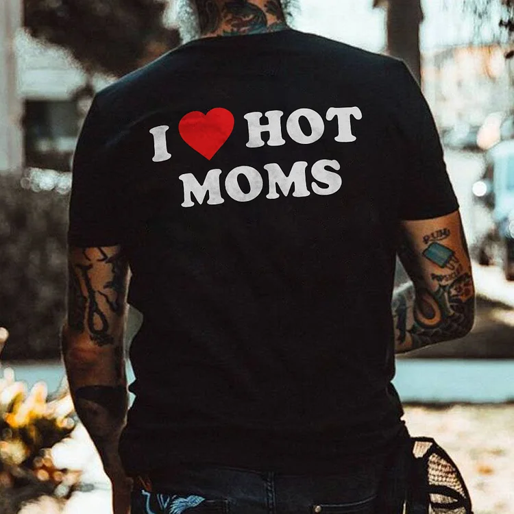 I Hot Moms T-shirt