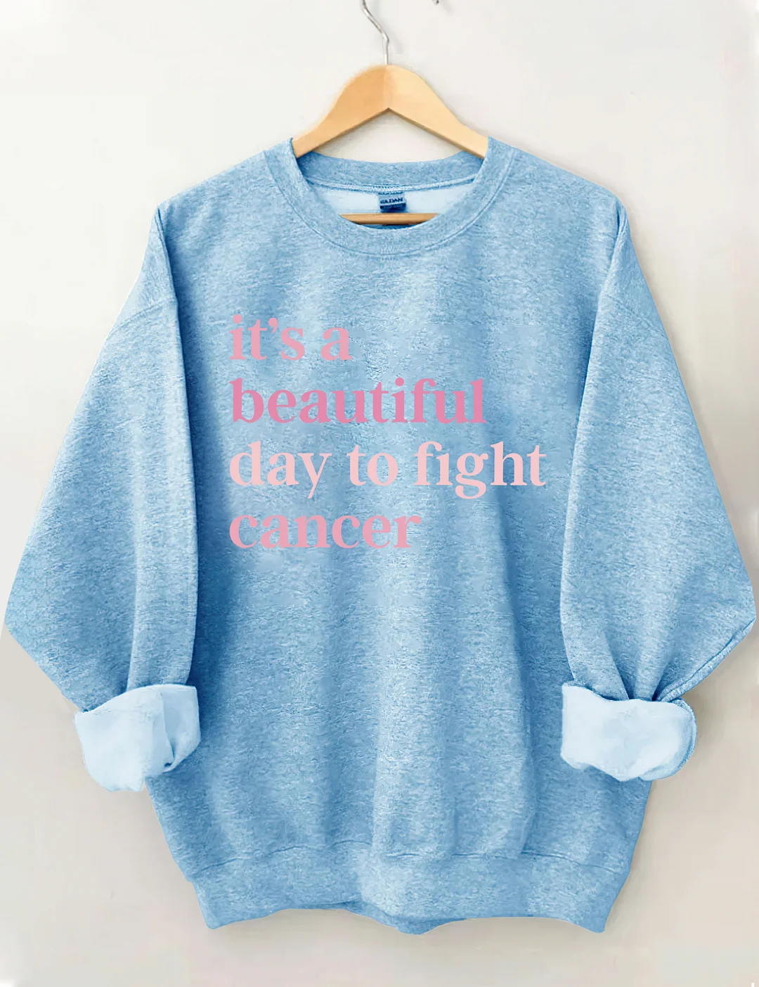 It's A Beautiful Day To Fight Cancer Sweatshirt