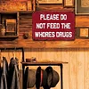 Please Do Not Feed The Whores Drugs - Vintage Metal Signs(8*12Inch/12*16Inch) - Warning