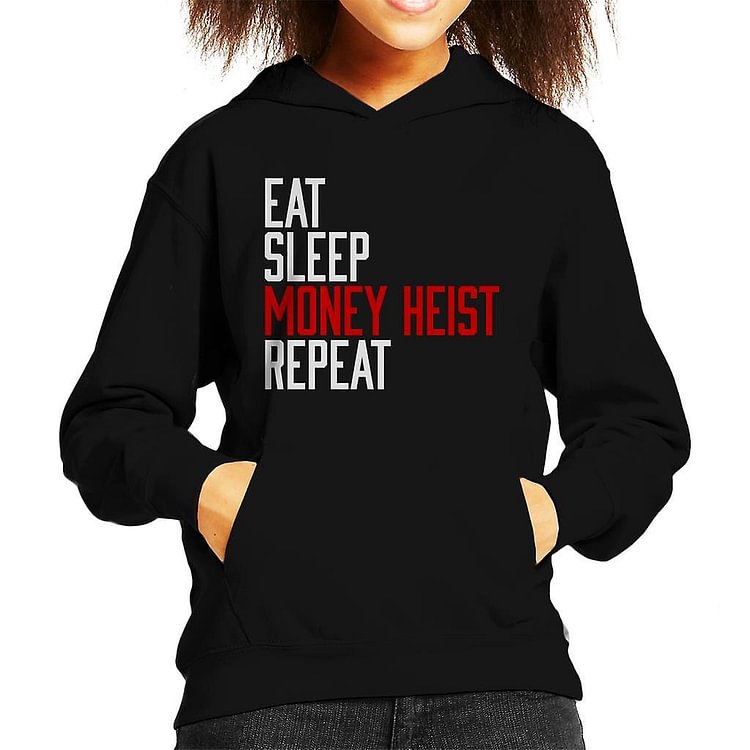 Eat Sleep Money Heist Repeat Kid's Hooded Sweatshirt