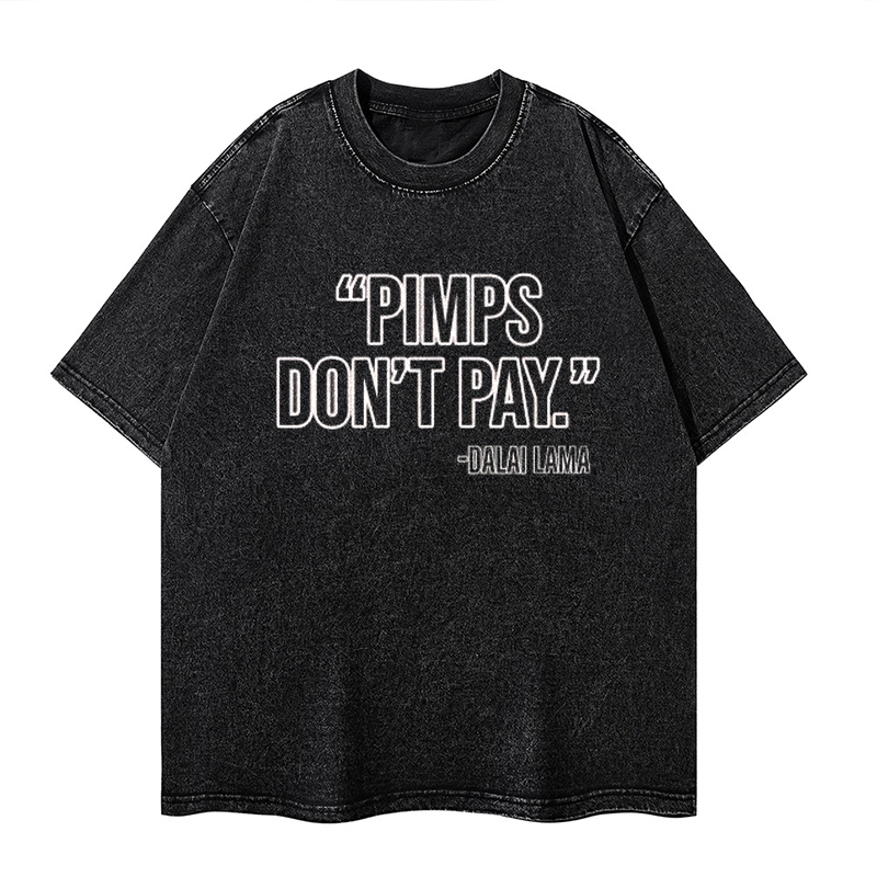 "Pimps don't pay." -Dalai Lama Washed T-shirt ctolen
