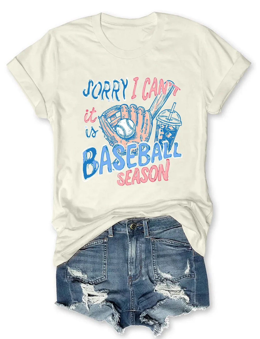 Sorry I Can't It Is Baseball Season T-shirt
