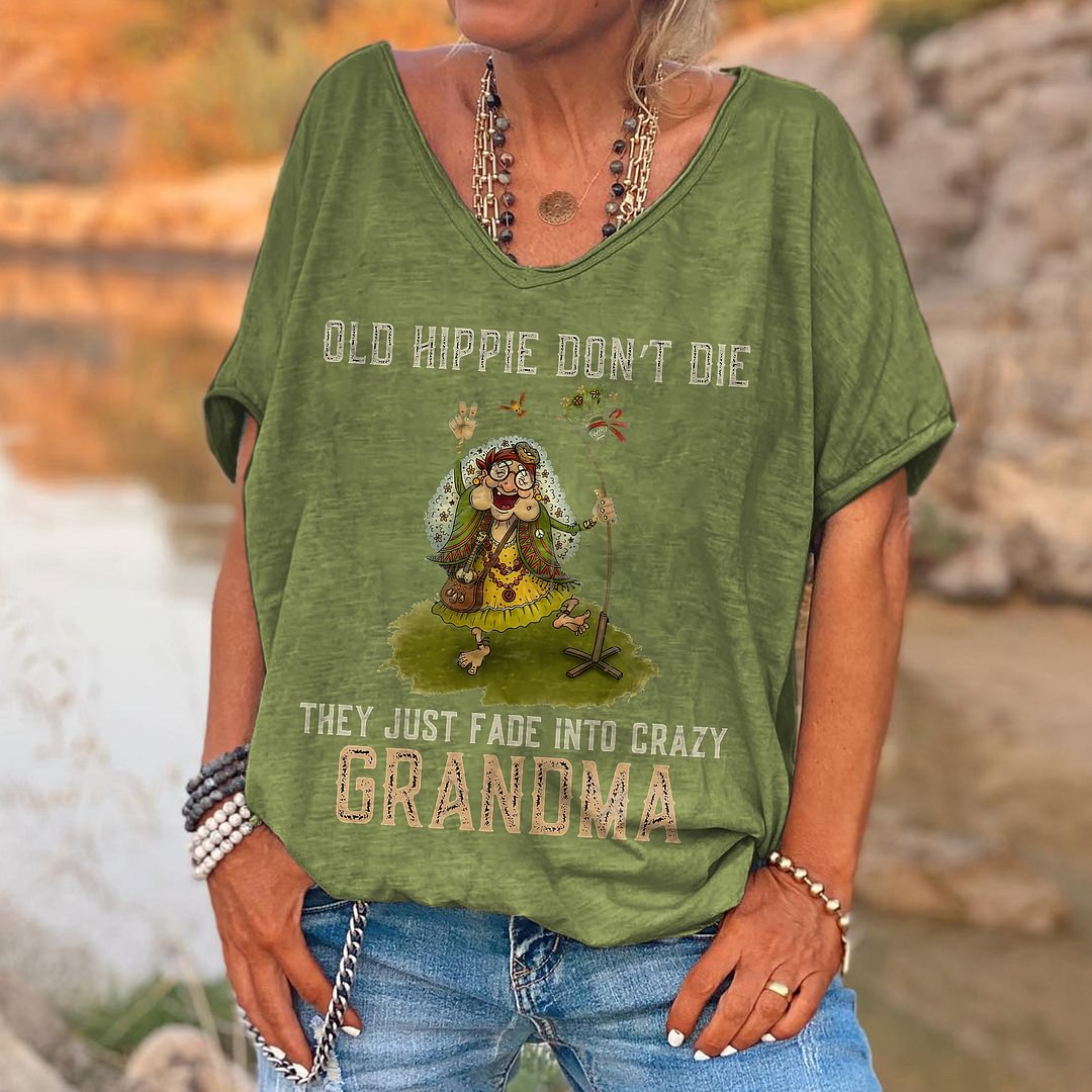 Old Hippie Don't Die They Just Fade Into Crazy Grandma Printed T-shirt