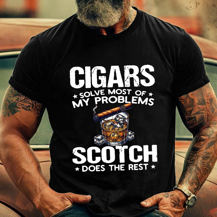 Cigars Solve Most Of My Problems Scotch Does The Rest Men's Fashion T-shirt