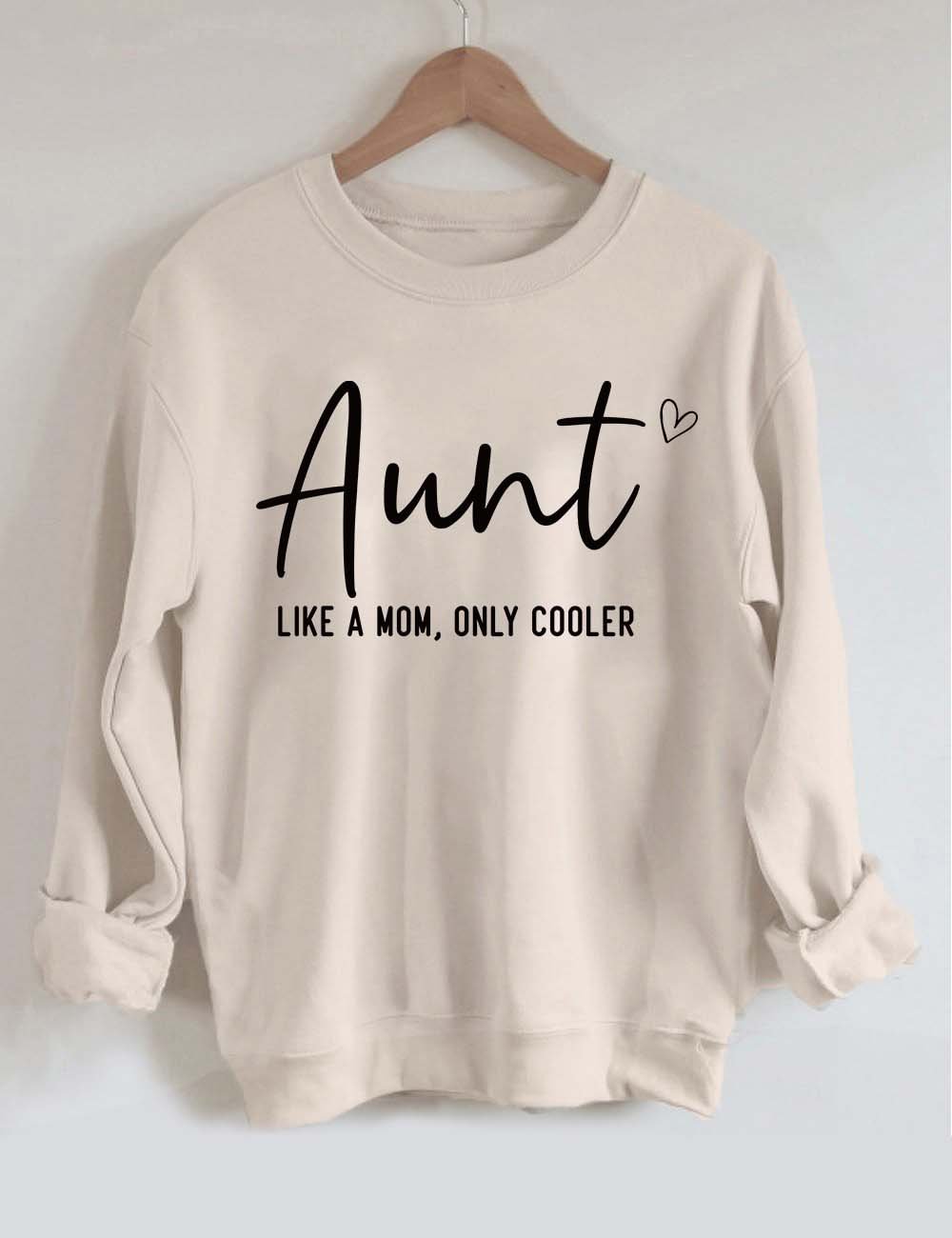 Aunt Like A Mom Only Cooler Sweatshirt