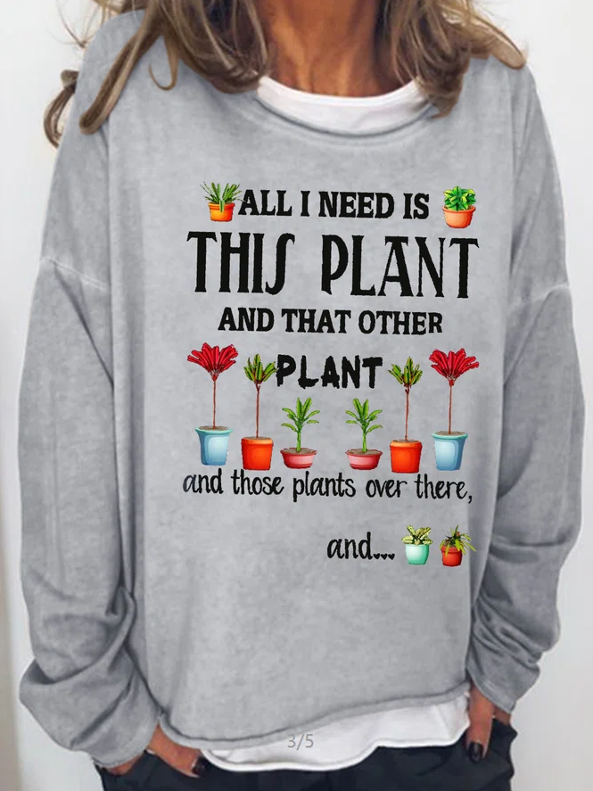All I Need Is This Plant And That Other Plant Printed Women's T-shirt