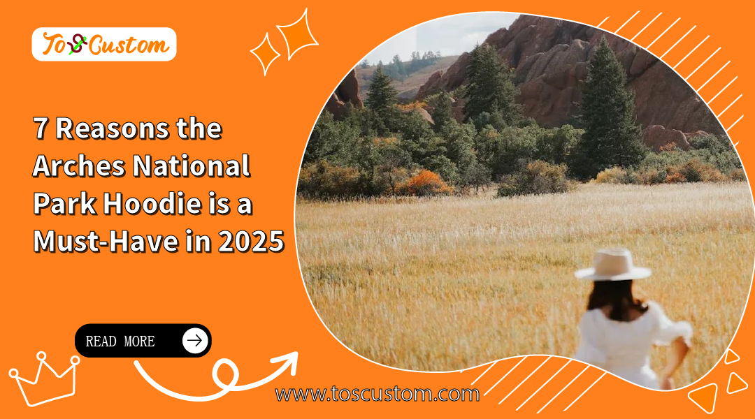 7 Reasons the Arches National Park Hoodie is a Must-Have in 2025