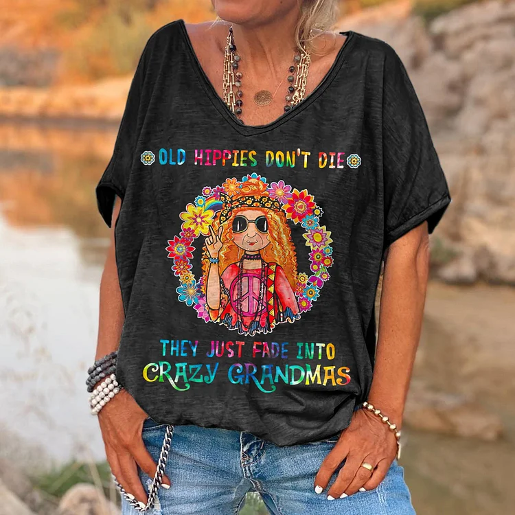 Old Hippie Don't Die They Just Fade Into Crazy Grandmas Printed Women's T-shirt socialshop