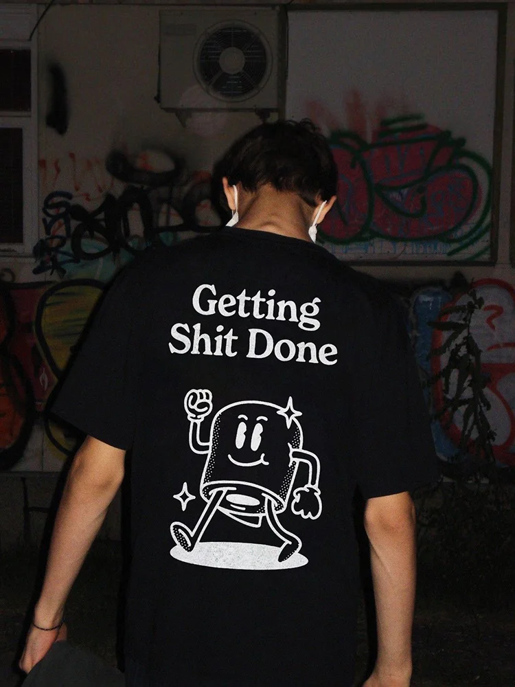 Getting Shit Done T-shirt