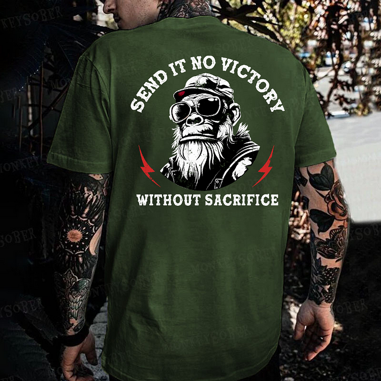 Send It No Victory Without Sacrifice Monkey T-shirt