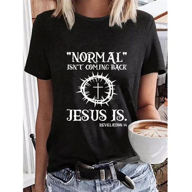 Normal Isn't Coming Back But Jesus Is T-shirt socialshop