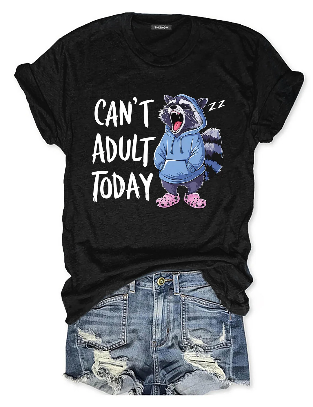  Can't Adult Today T-shirt