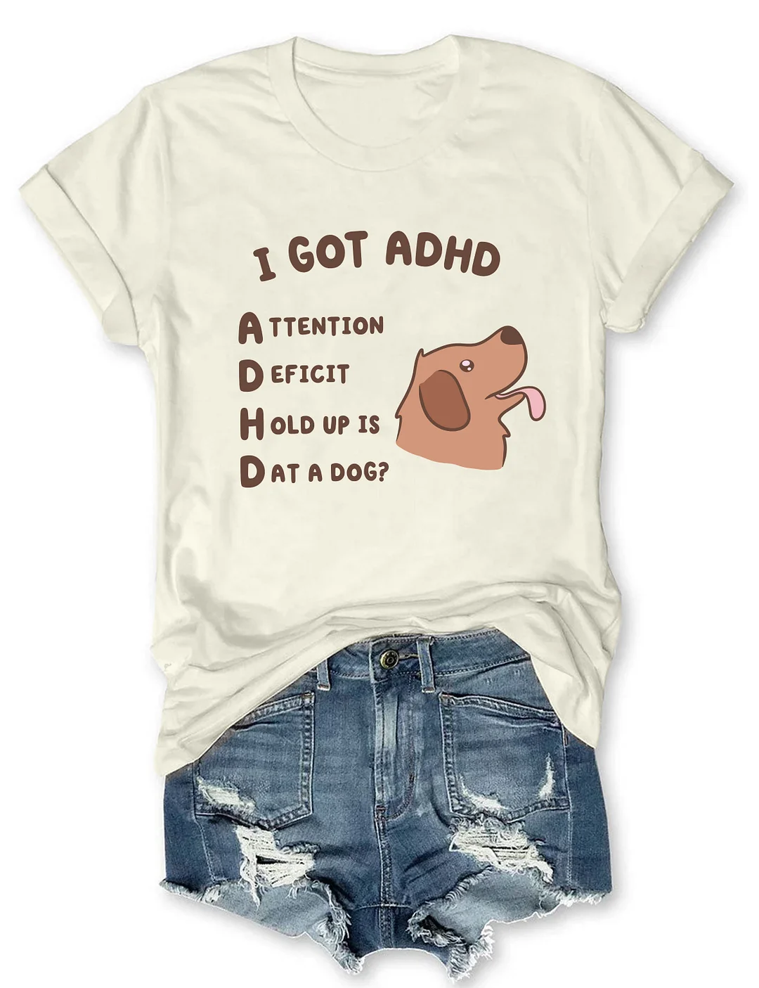 I Got Adhd Is That A Dog T-shirt