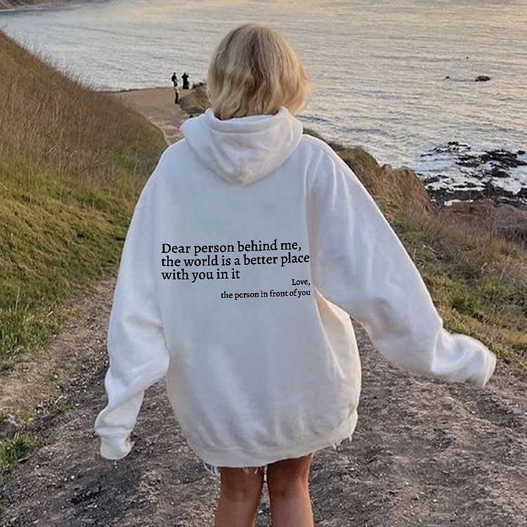 BrosWear Dear Person Behind Me,The World Is A Better Place Print Hoodie