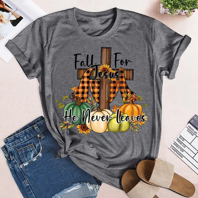 Fall For Jesus He Never Leaves Round Neck T-shirt-0019005