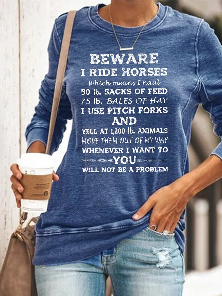 Beware I Ride Horses Sweatshirt