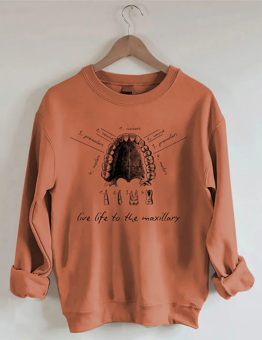 Live Life To The Maxillary Sweatshirt