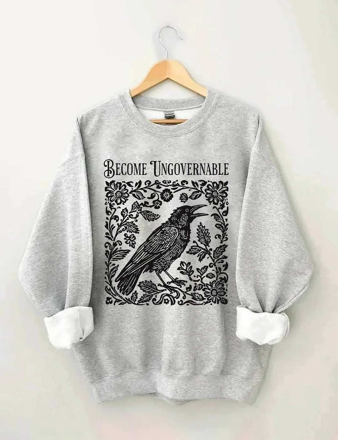 Become Ungovernable Sweatshirt