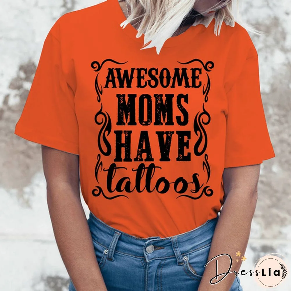 Funny Awesome Moms Has Tattoos Printed T-shirts For Women Summer Short Sleeve Round Neck Cute Loose T-shirt Creative Personalized Tops