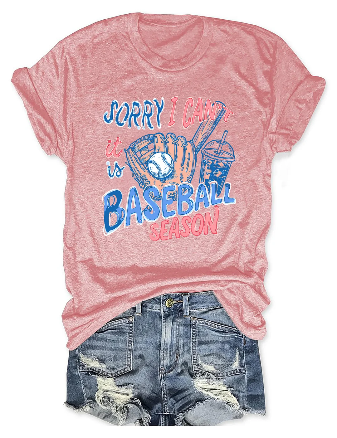 Sorry I Can't It Is Baseball Season T-shirt