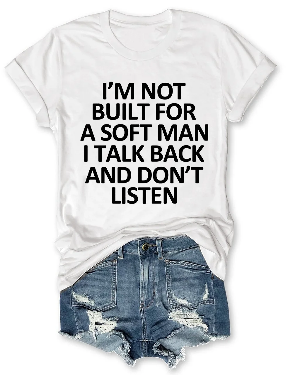 I'm Not Built For A Soft Man T-Shrit