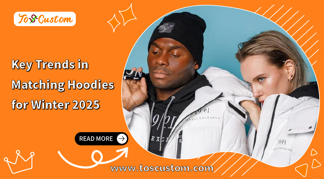 Key Trends in Matching Hoodies for Winter 2025