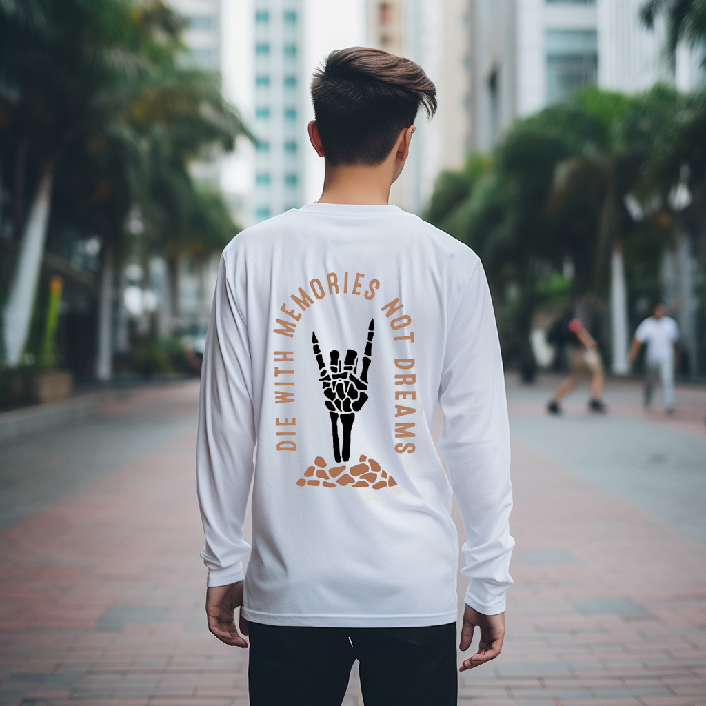 DIE WITH MEMORIES NOT DREAMS Graphic Print Longsleeves Shirt