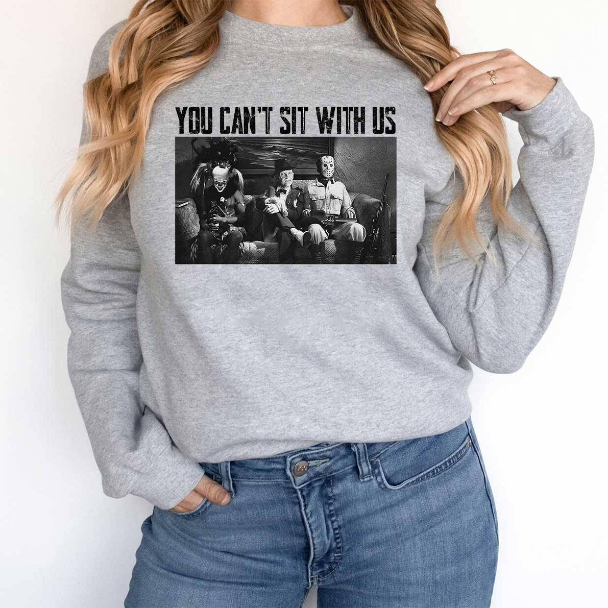 Loveyoufancy You Can't Sit With Us Shirt