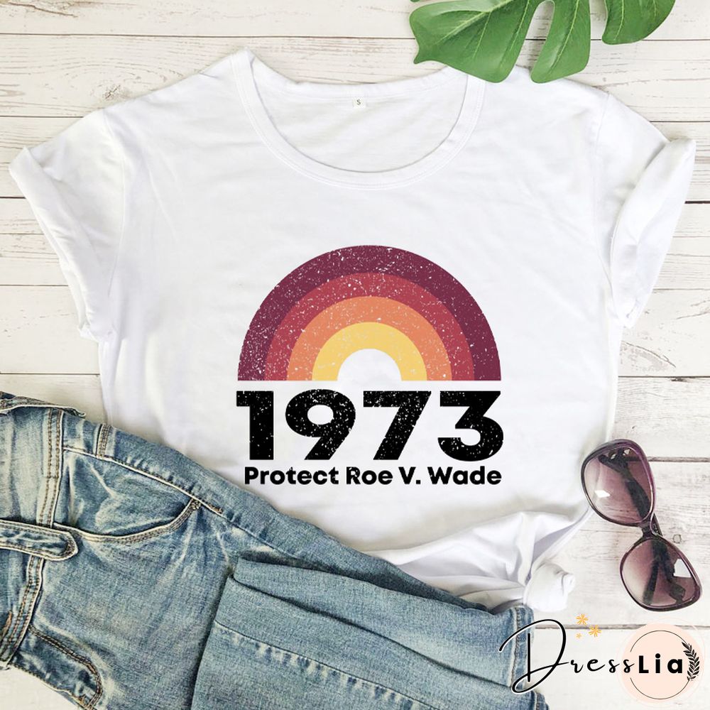 Feminist T-Shirt 1973 Protect Roe V. Wade Shirt Women'sRight Shirts WomenFashionCasualPureCottonVintage Top