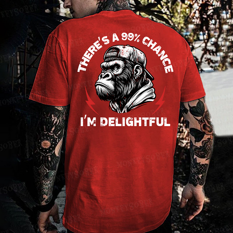There's A 99% Chance I'm Delightful Monkey T-shirt