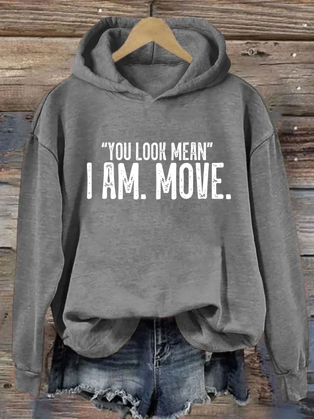 You Look Mean I Am Move Hoodie
