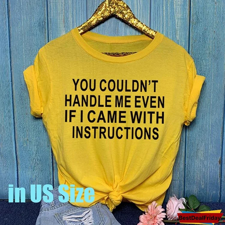 Graphic Tees for Women: "You Couldn't Handle Me..." Funny Letters,  T Shirt, Round Neck Tops