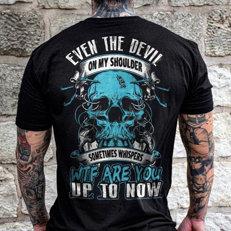 Even The Devil On My Shoulder Sometimes Whispers T-shirt