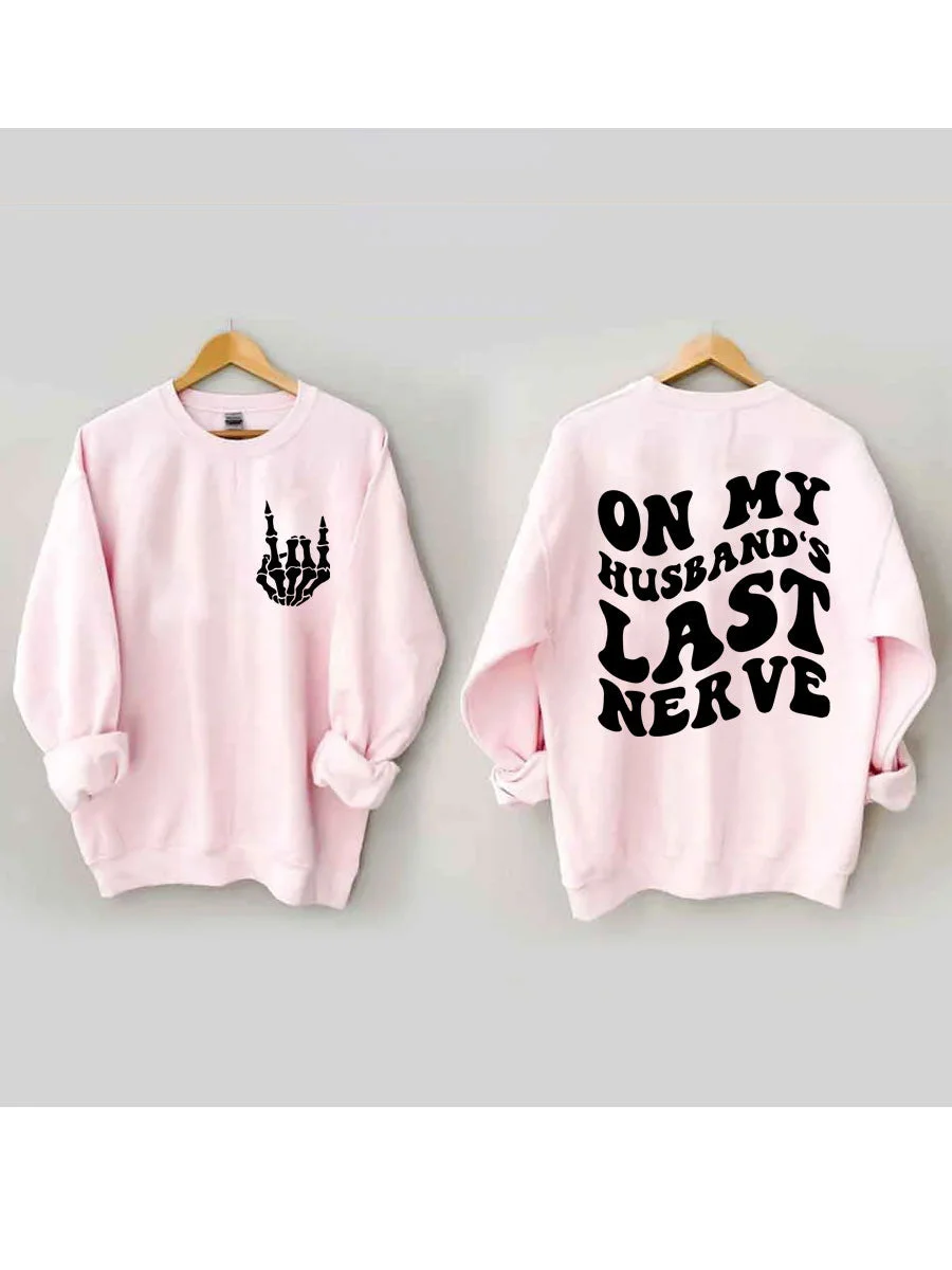 On My Husband's Last Nerve Sweatshirt