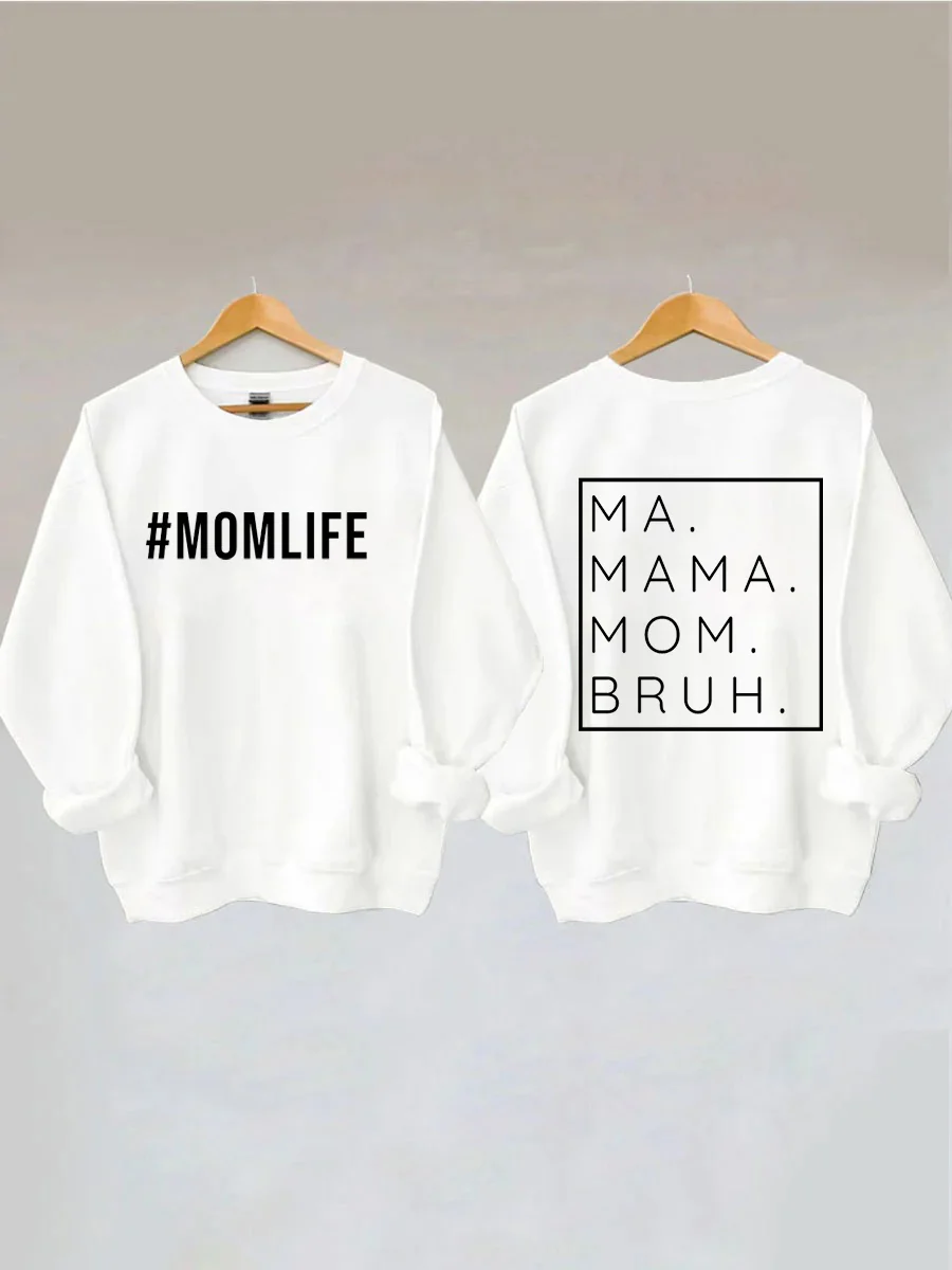 Mom Life Ma Mama Mom Bruh Sweatshirt