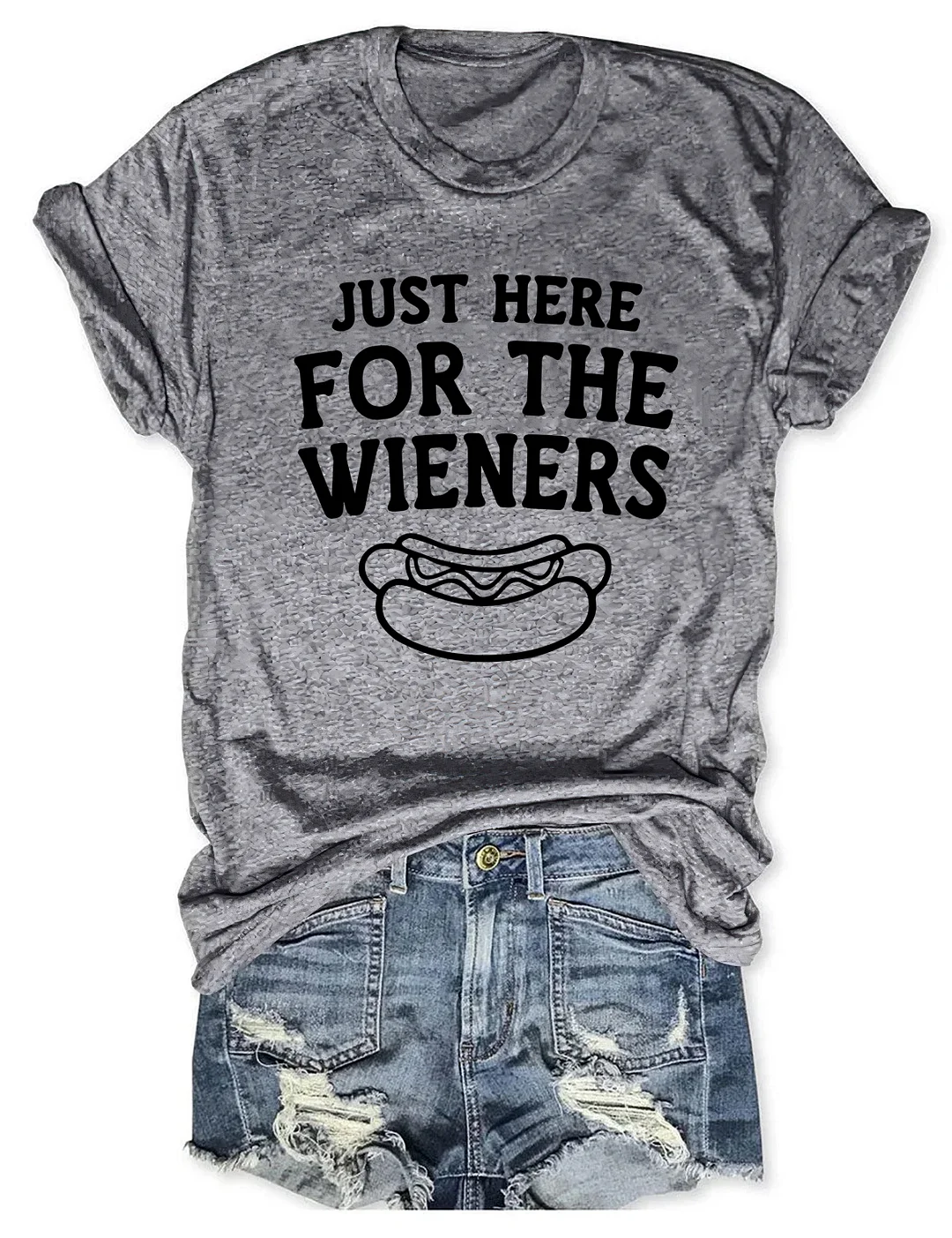 Just Here for the Wieners T-shirt
