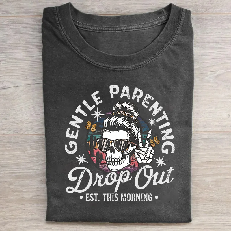 Gentle Parenting Drop Out T-shirt