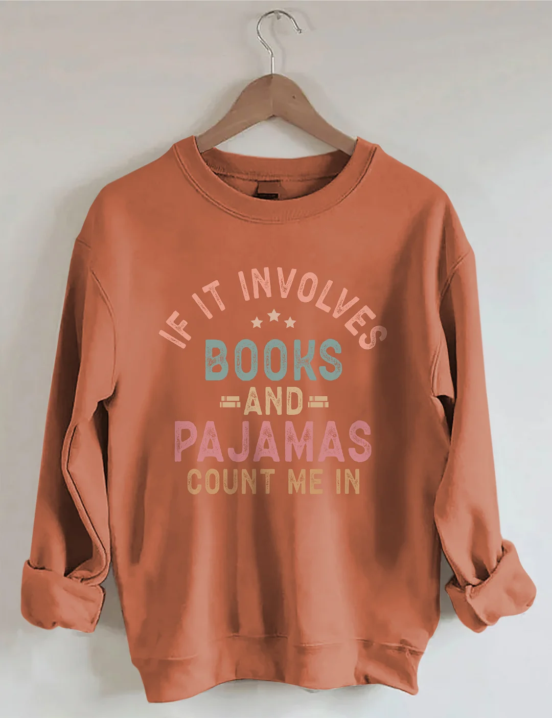 If It Involves Books And Pajamas Sweatshirt
